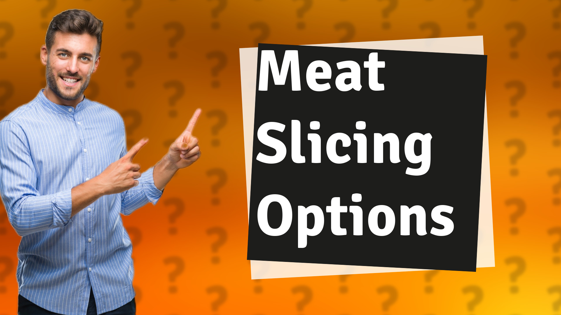 Meat Slicing Options