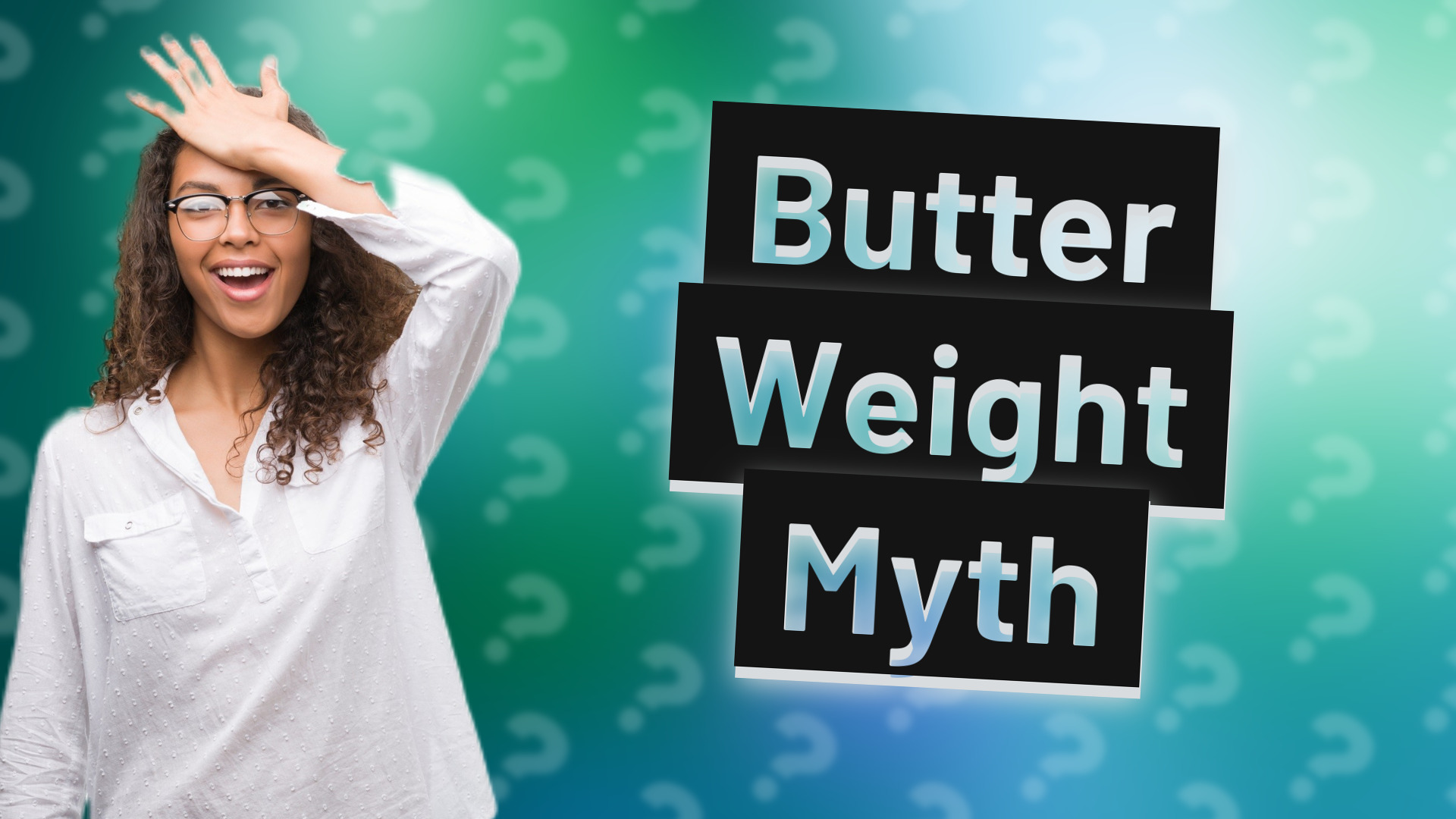 Butter Weight Myth
