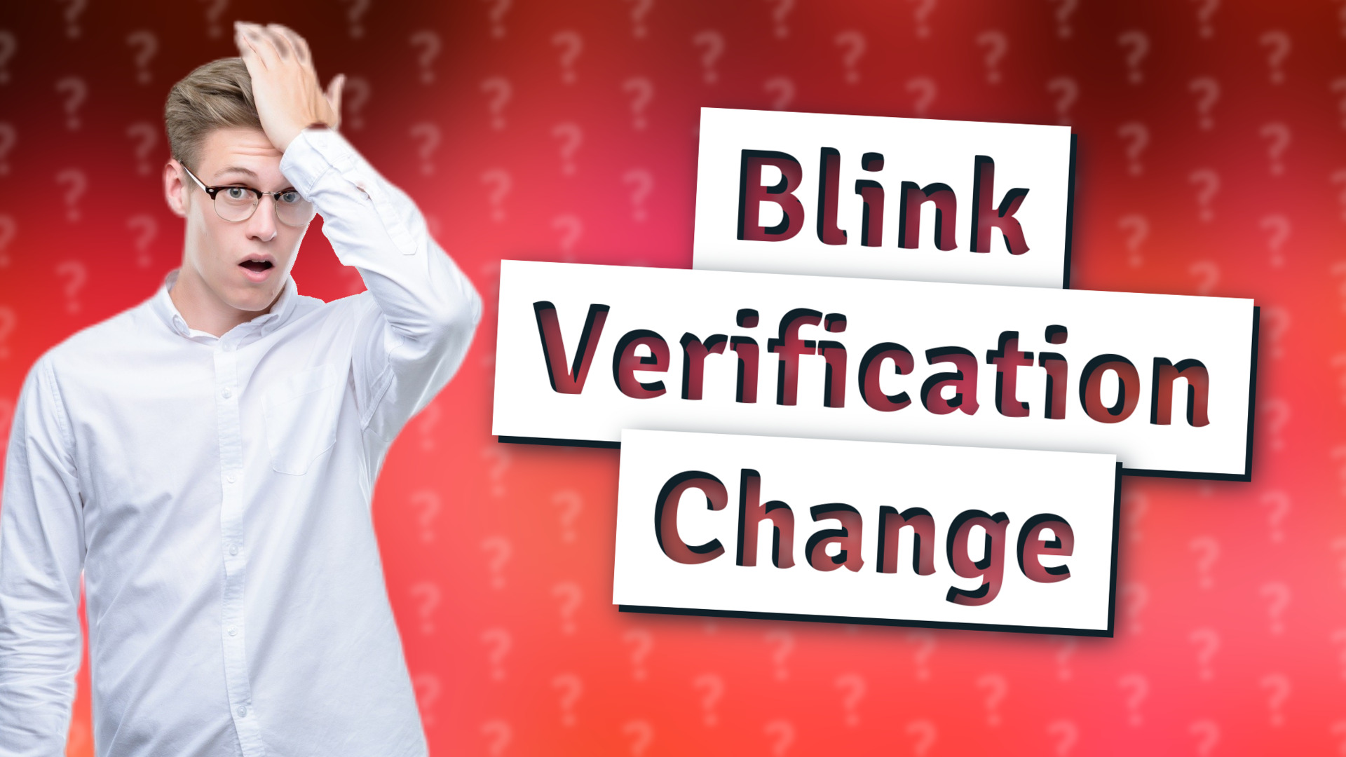 Blink Verification Change