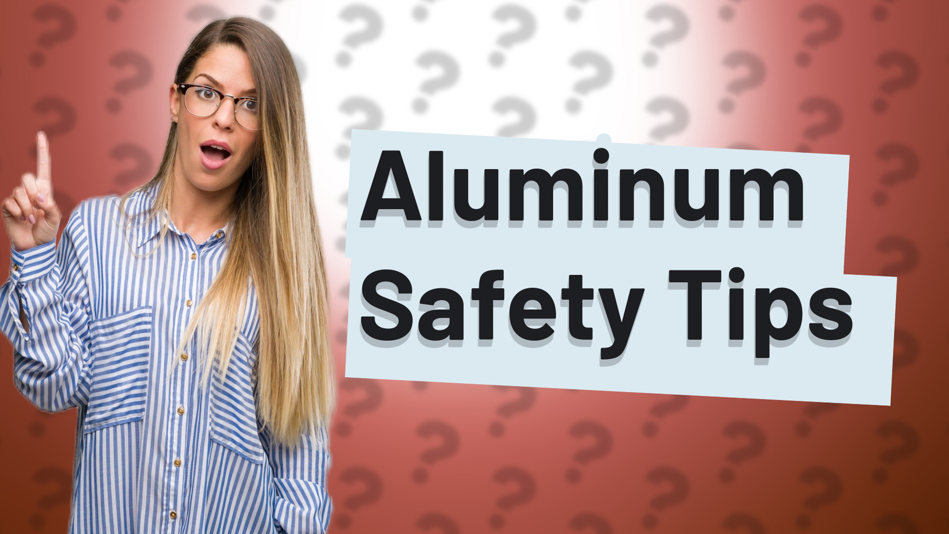 Aluminum Safety Tips