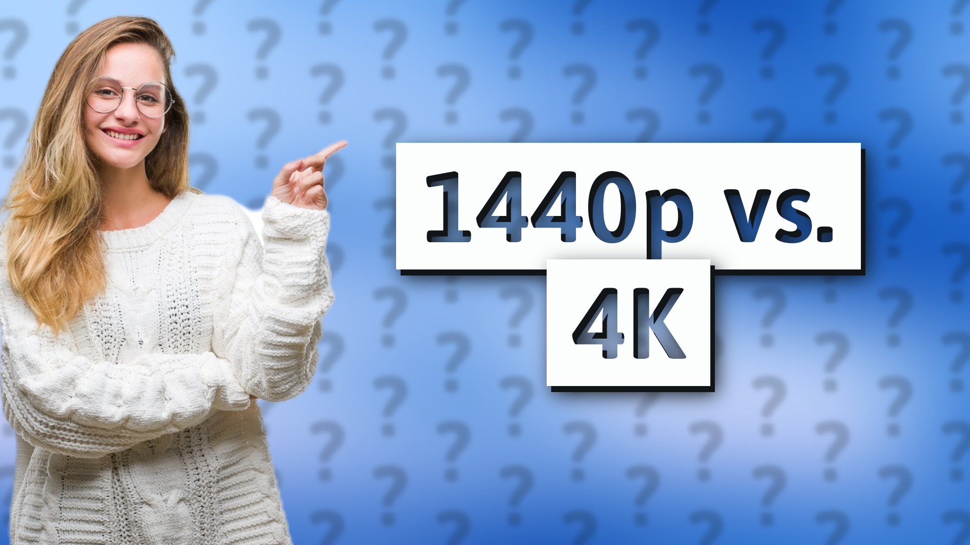 1440p vs. 4K