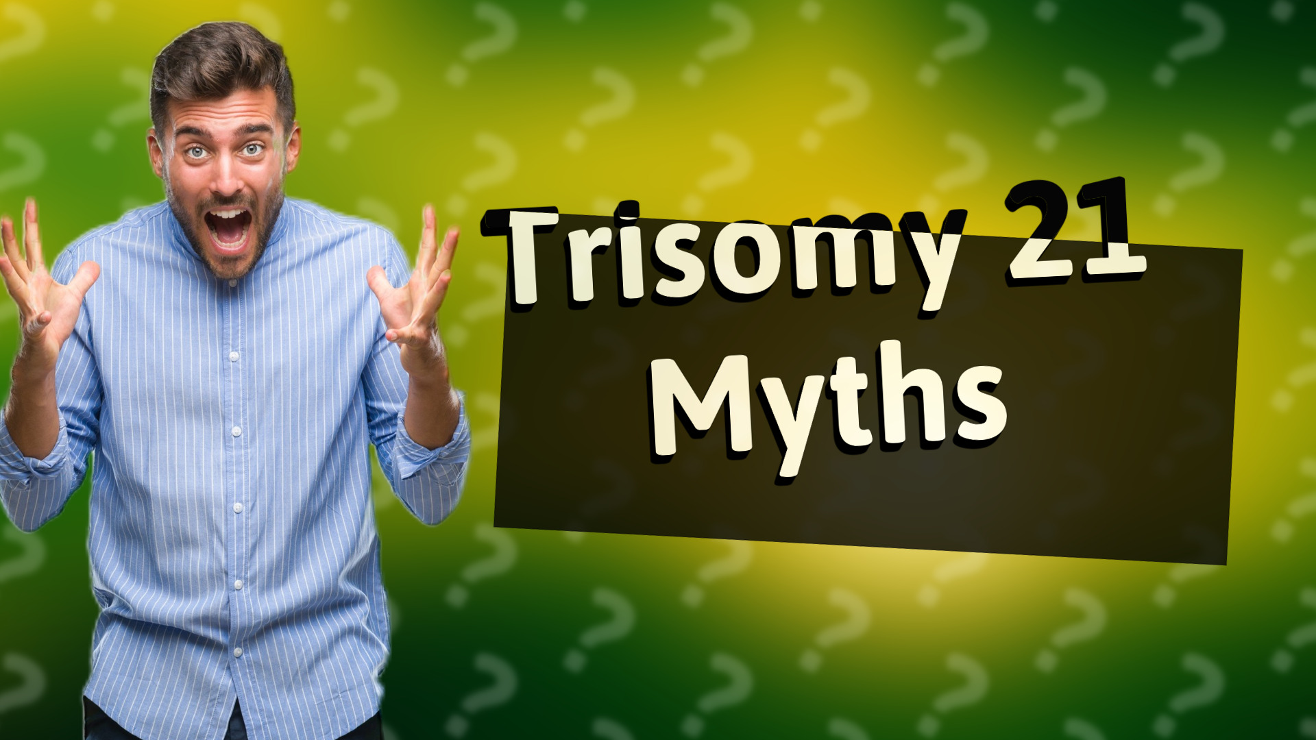 Trisomy 21 Myths