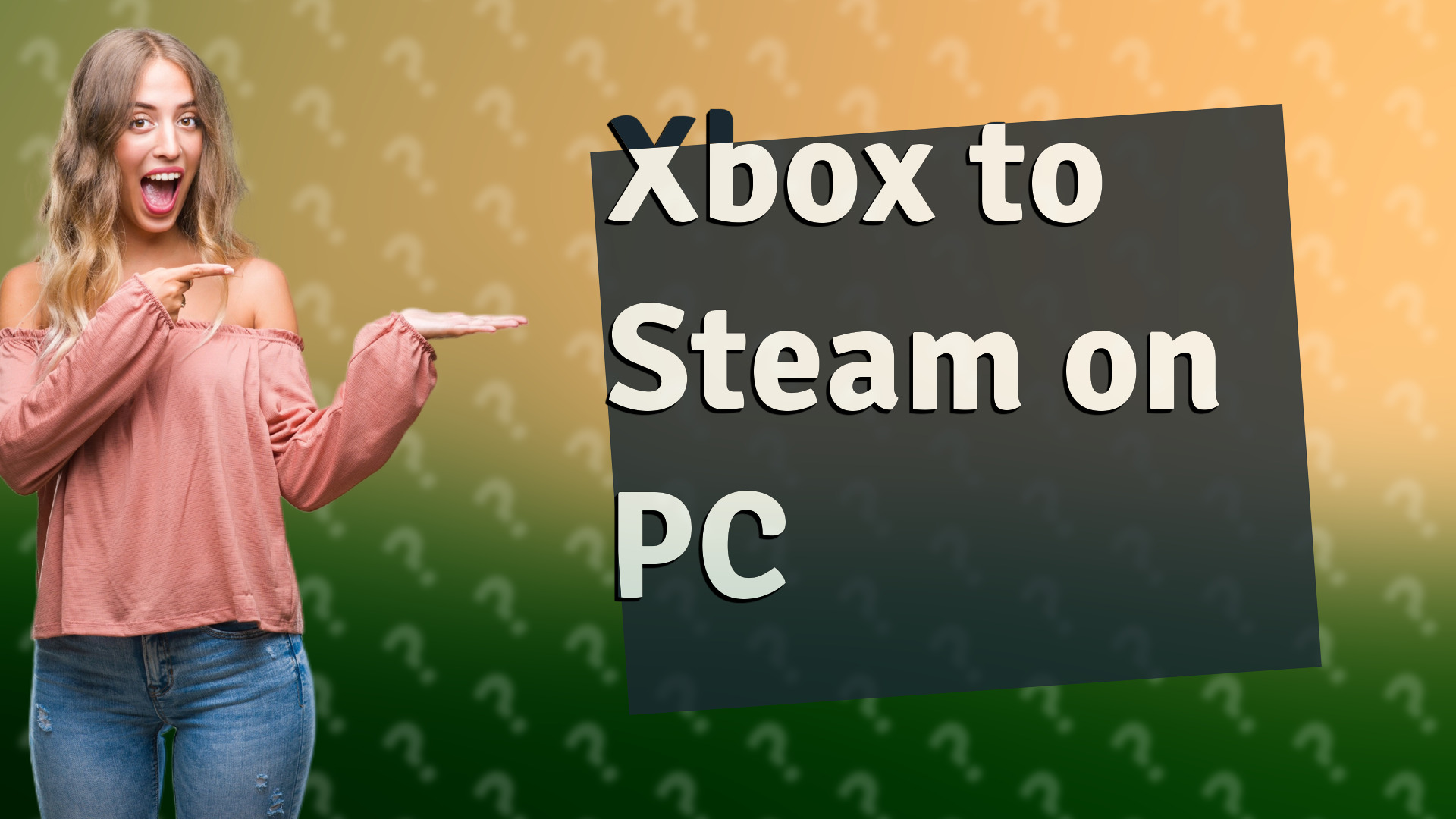 Xbox to Steam on PC