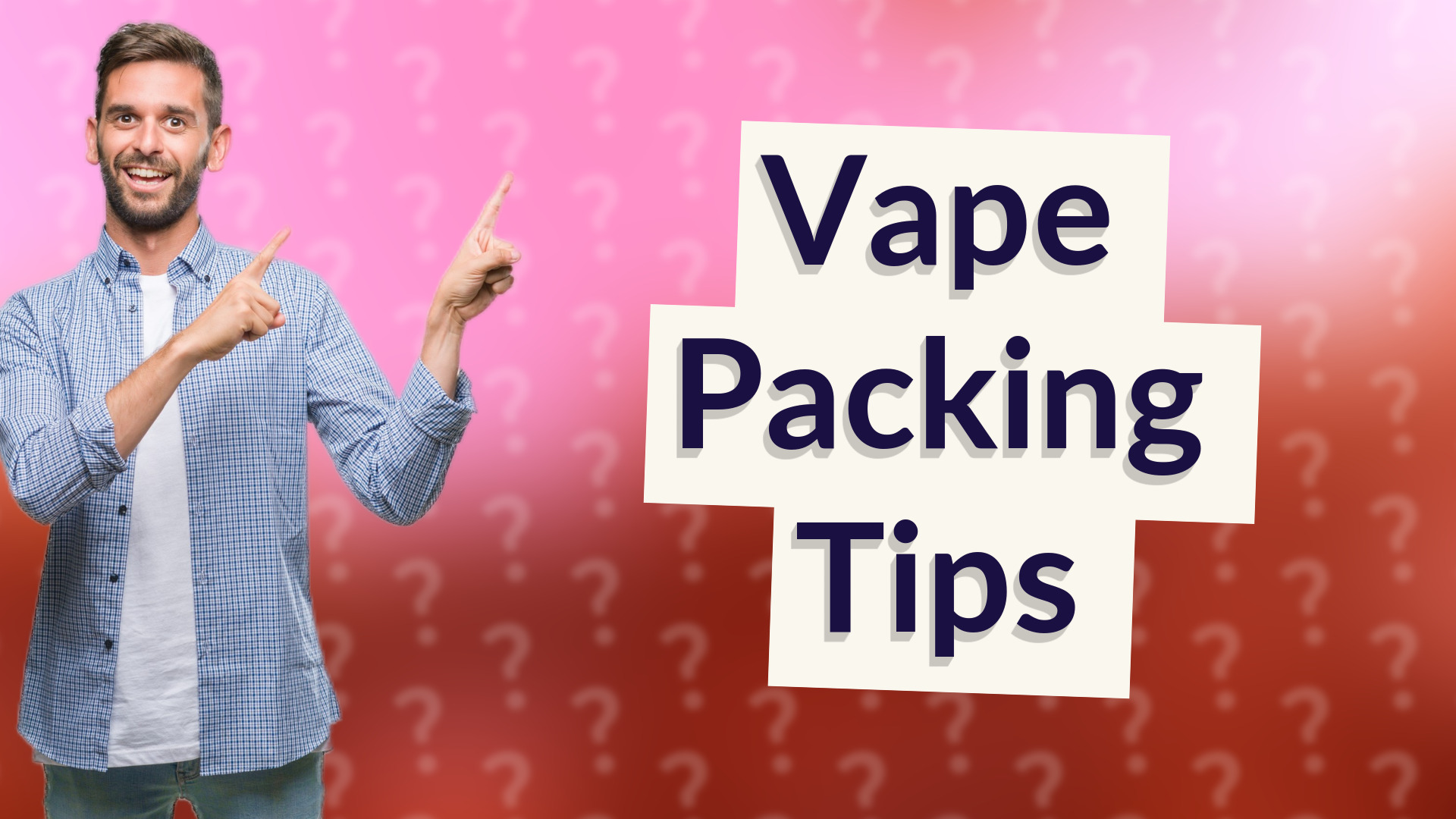 Vape Packing Tips