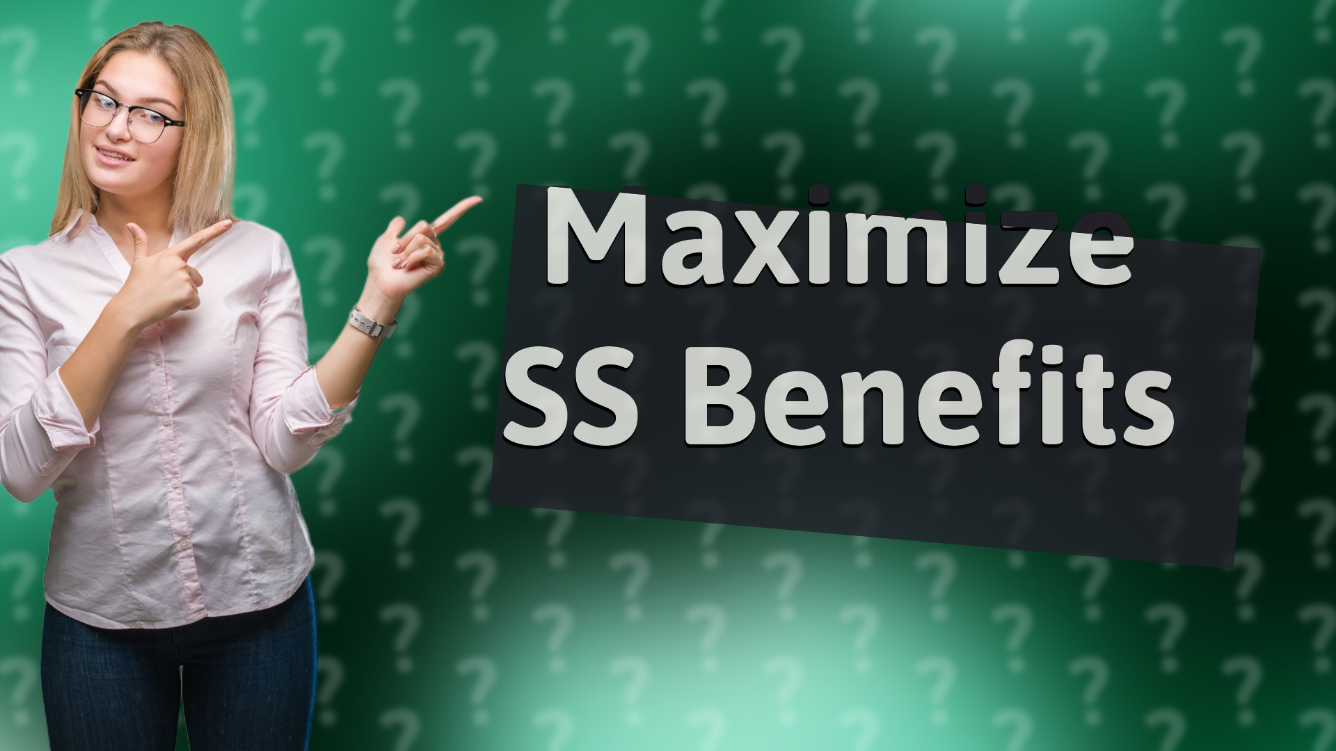 Maximize SS Benefits
