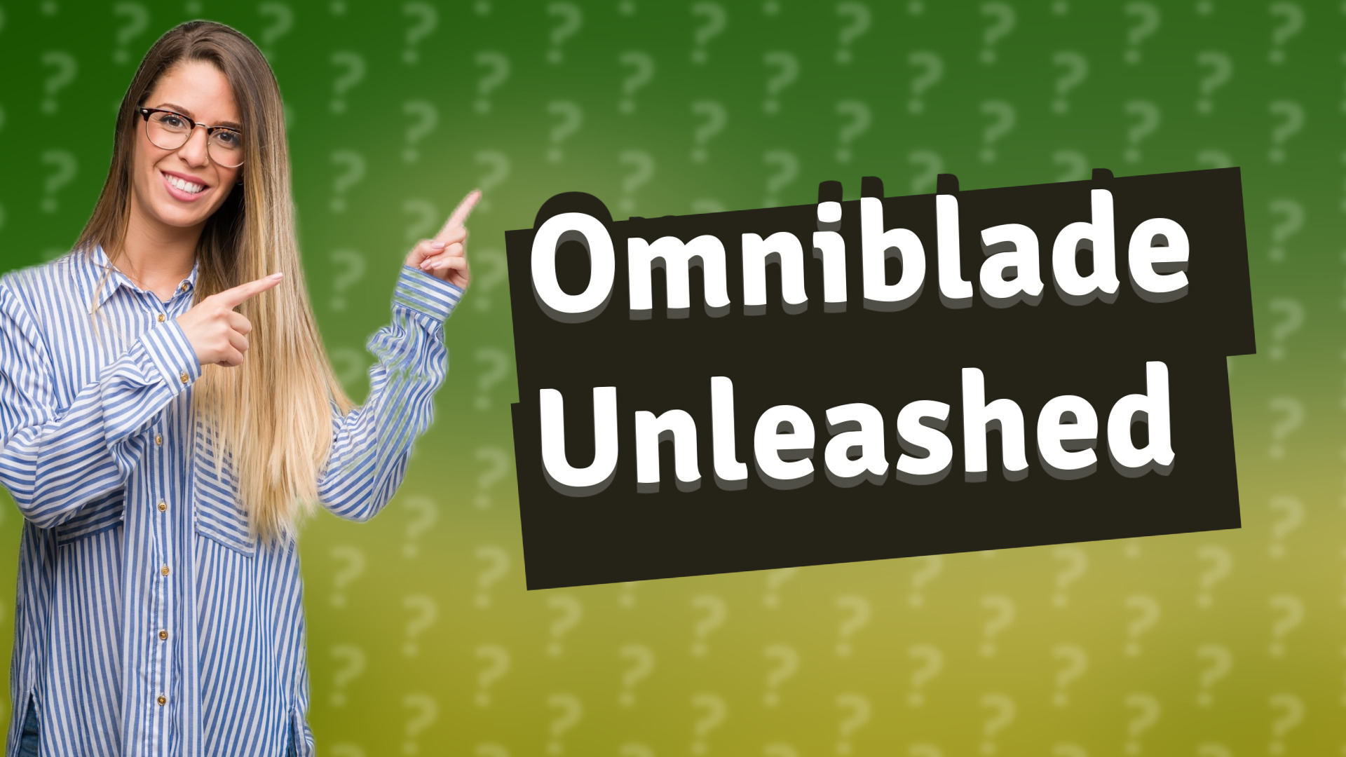 Omniblade Unleashed