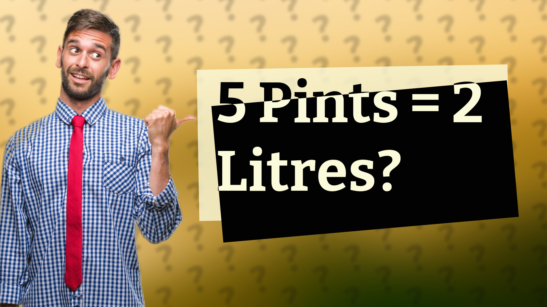 5 Pints = 2 Litres?