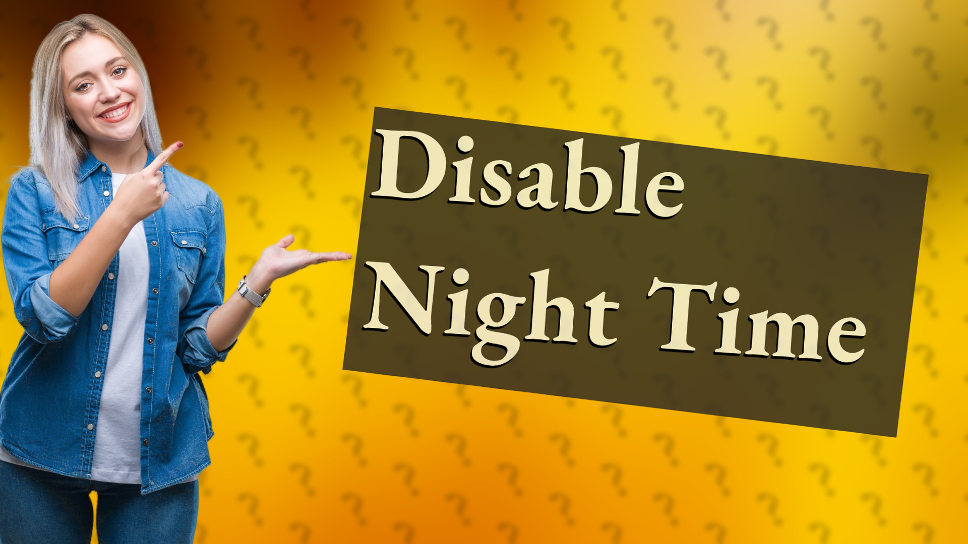 Disable Night Time