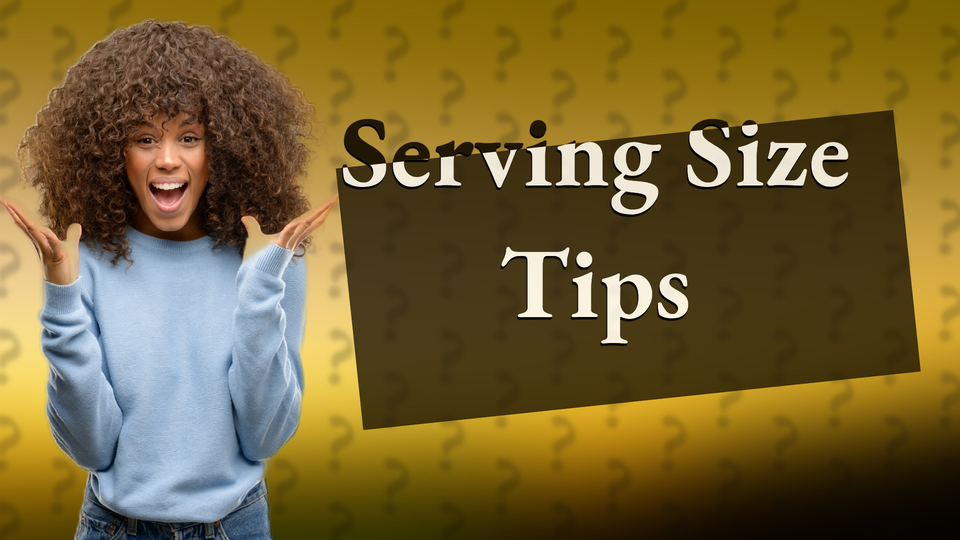Serving Size Tips