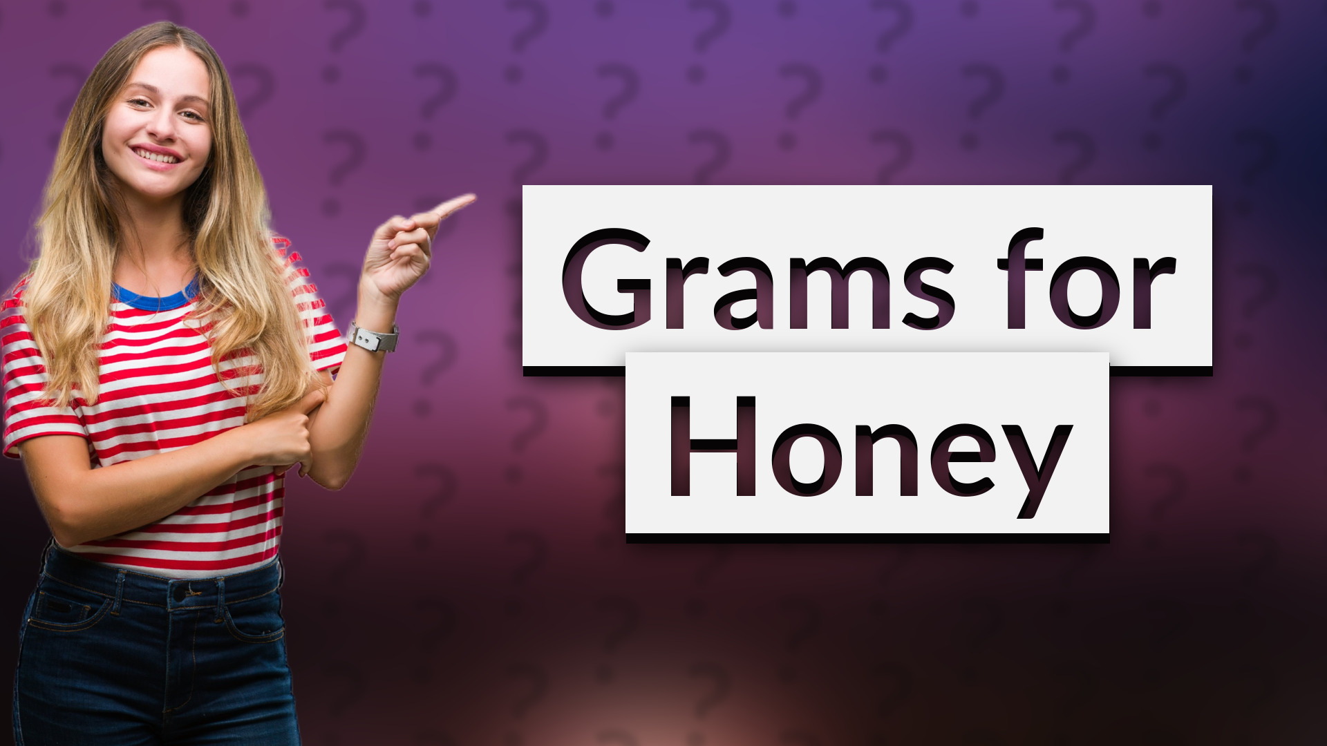 Grams for Honey