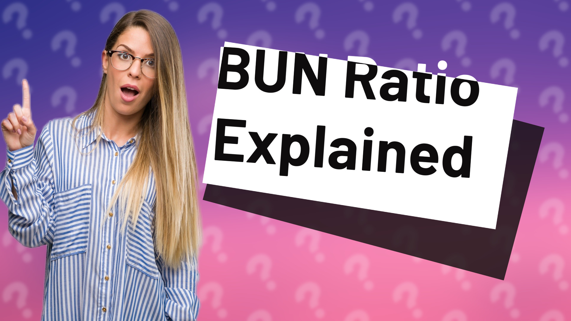 BUN Ratio Explained