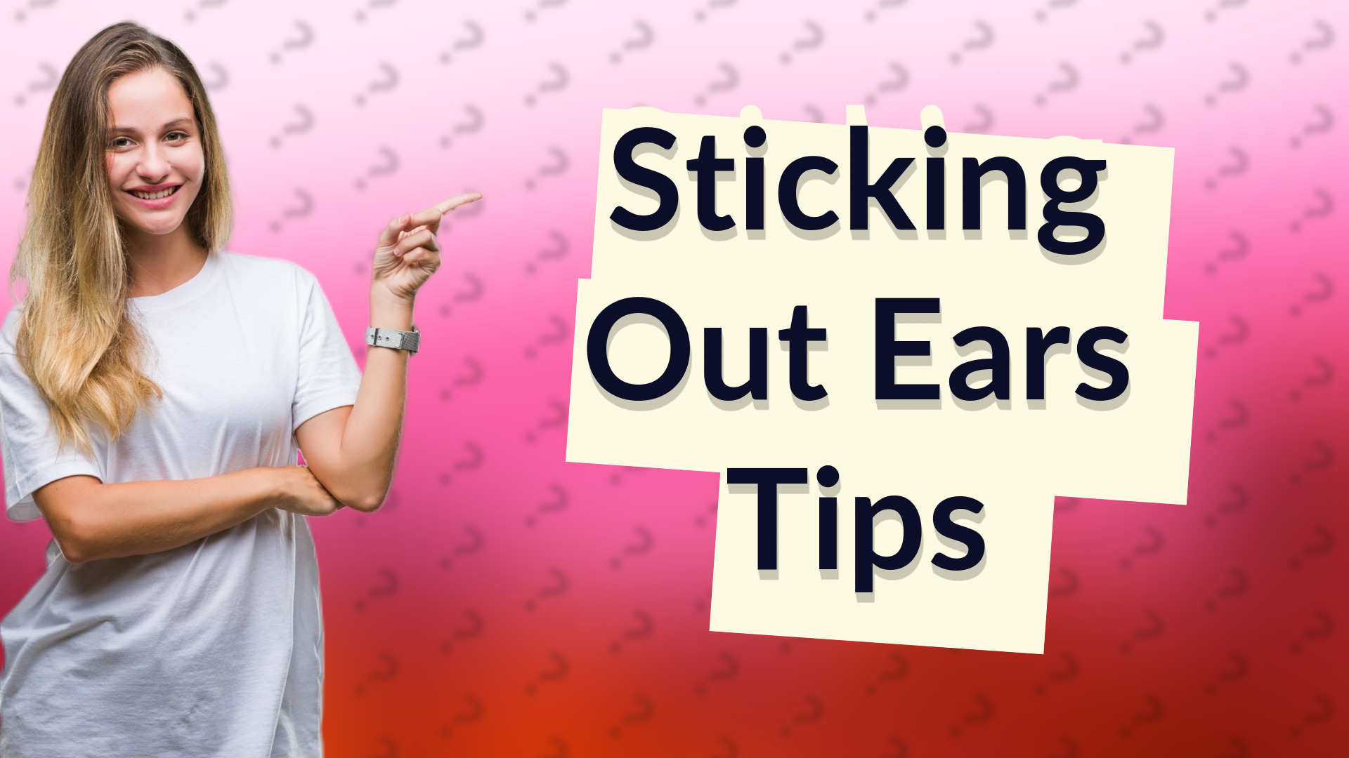 Sticking Out Ears Tips