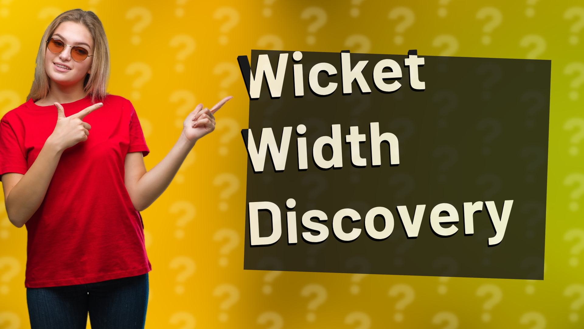 Wicket Width Discovery