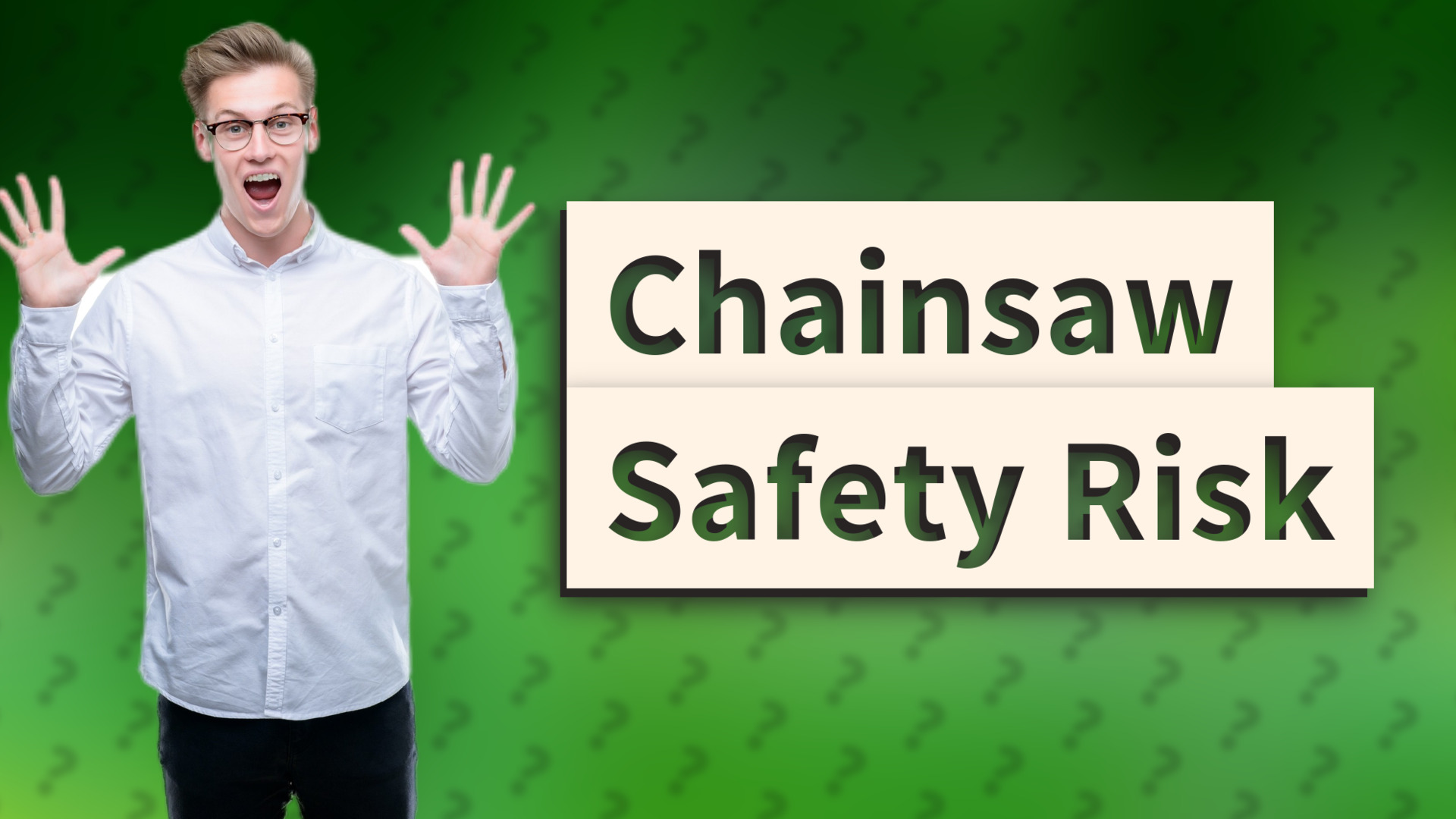 Chainsaw Safety Risk