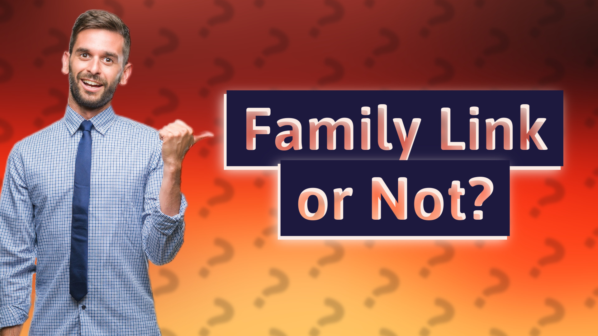 Family Link or Not?