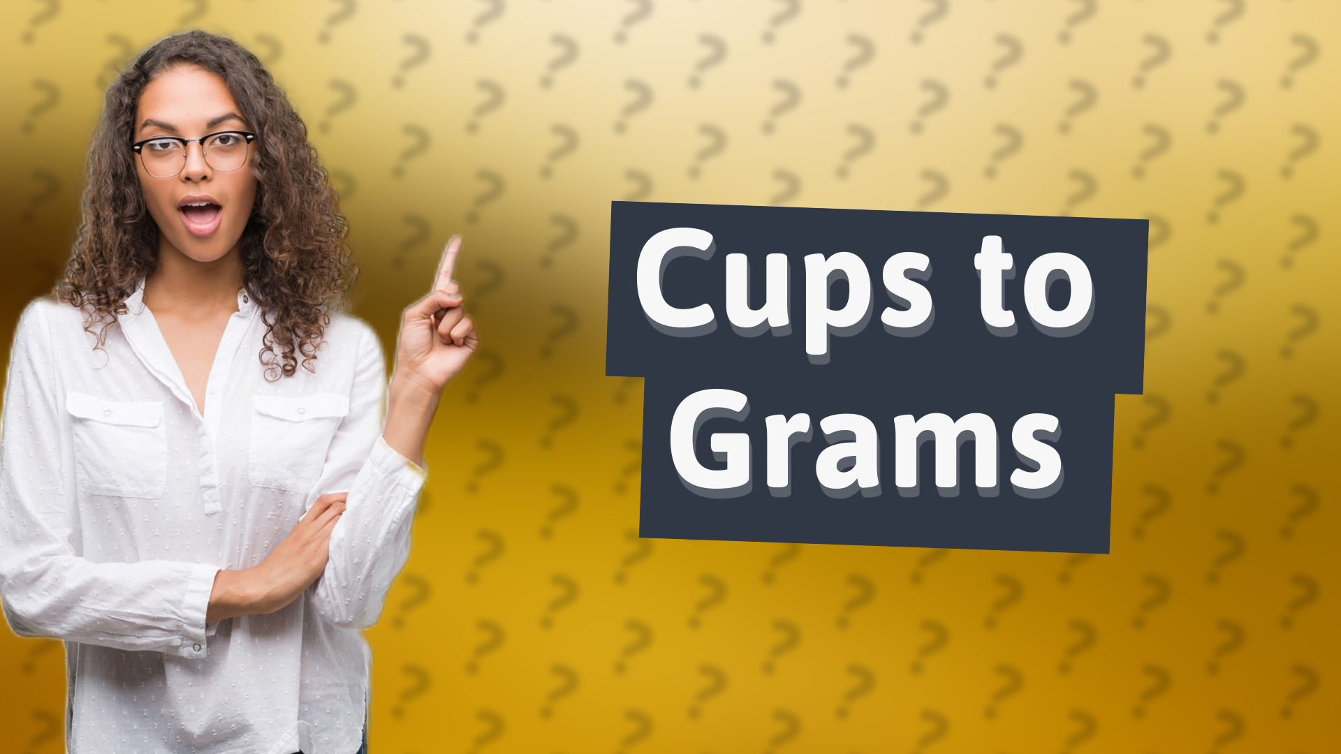 Cups to Grams