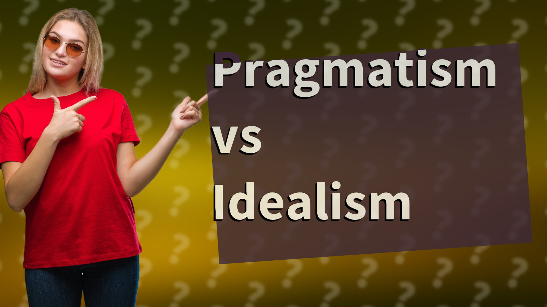 Pragmatism vs Idealism