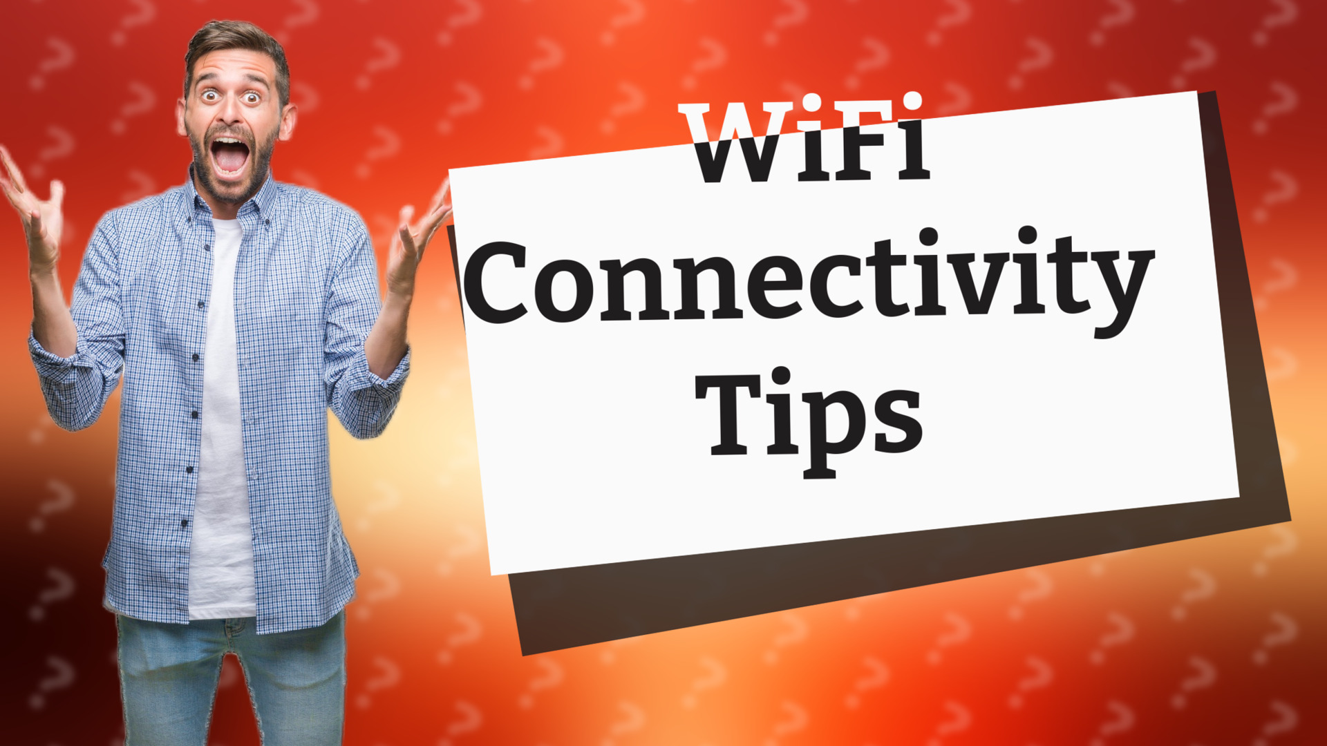 WiFi Connectivity Tips