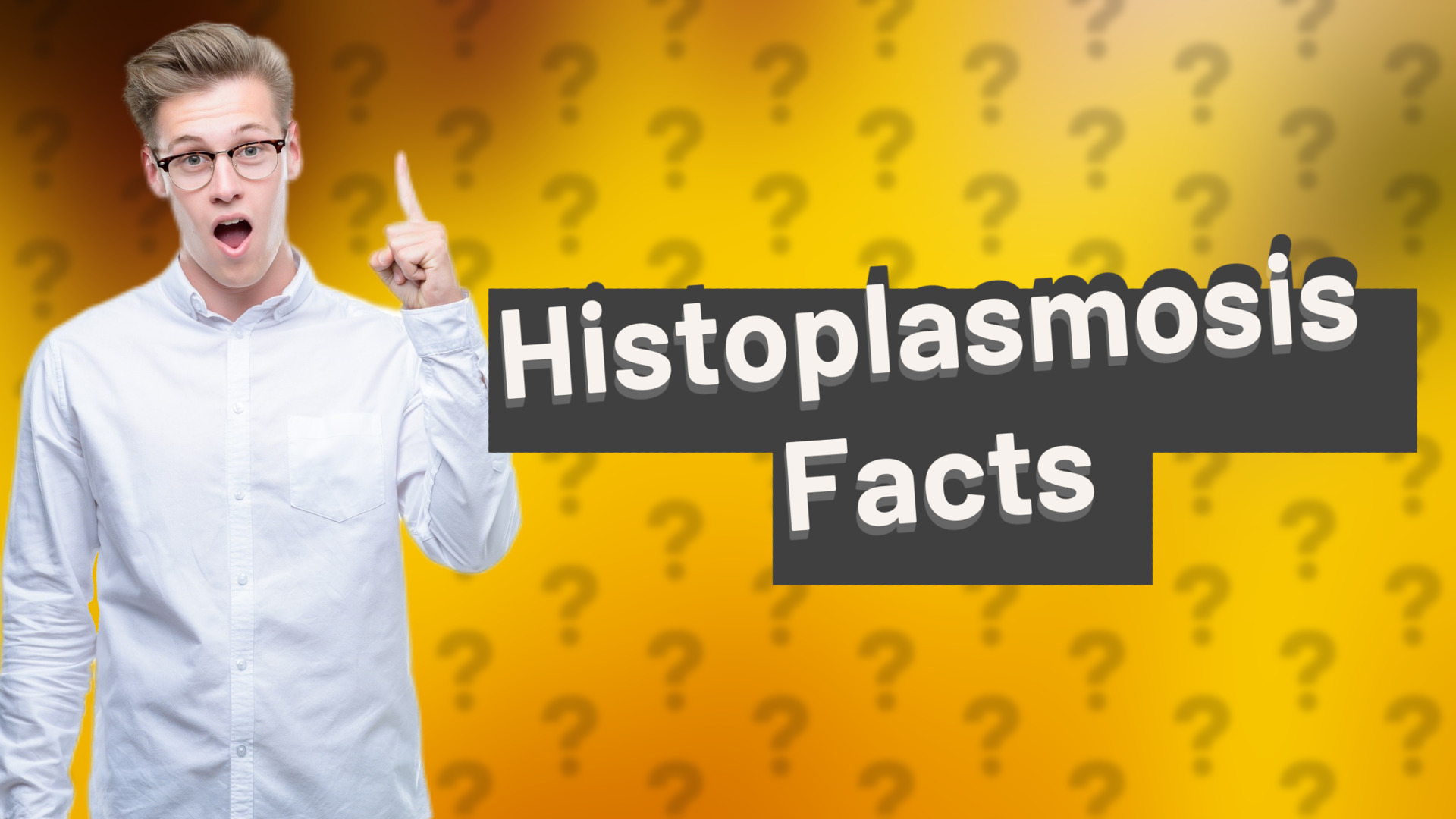 Histoplasmosis Facts