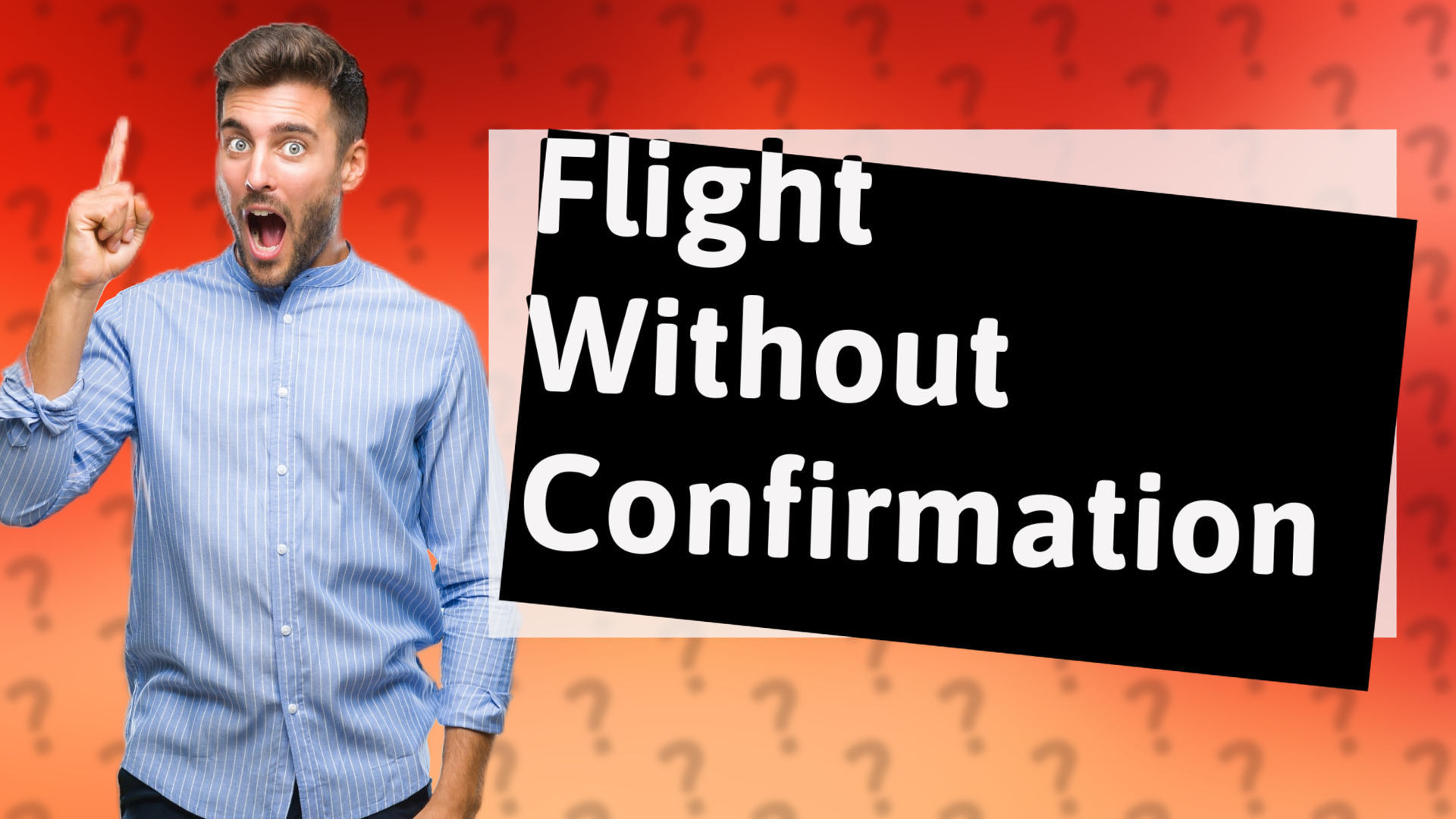 Flight Without Confirmation