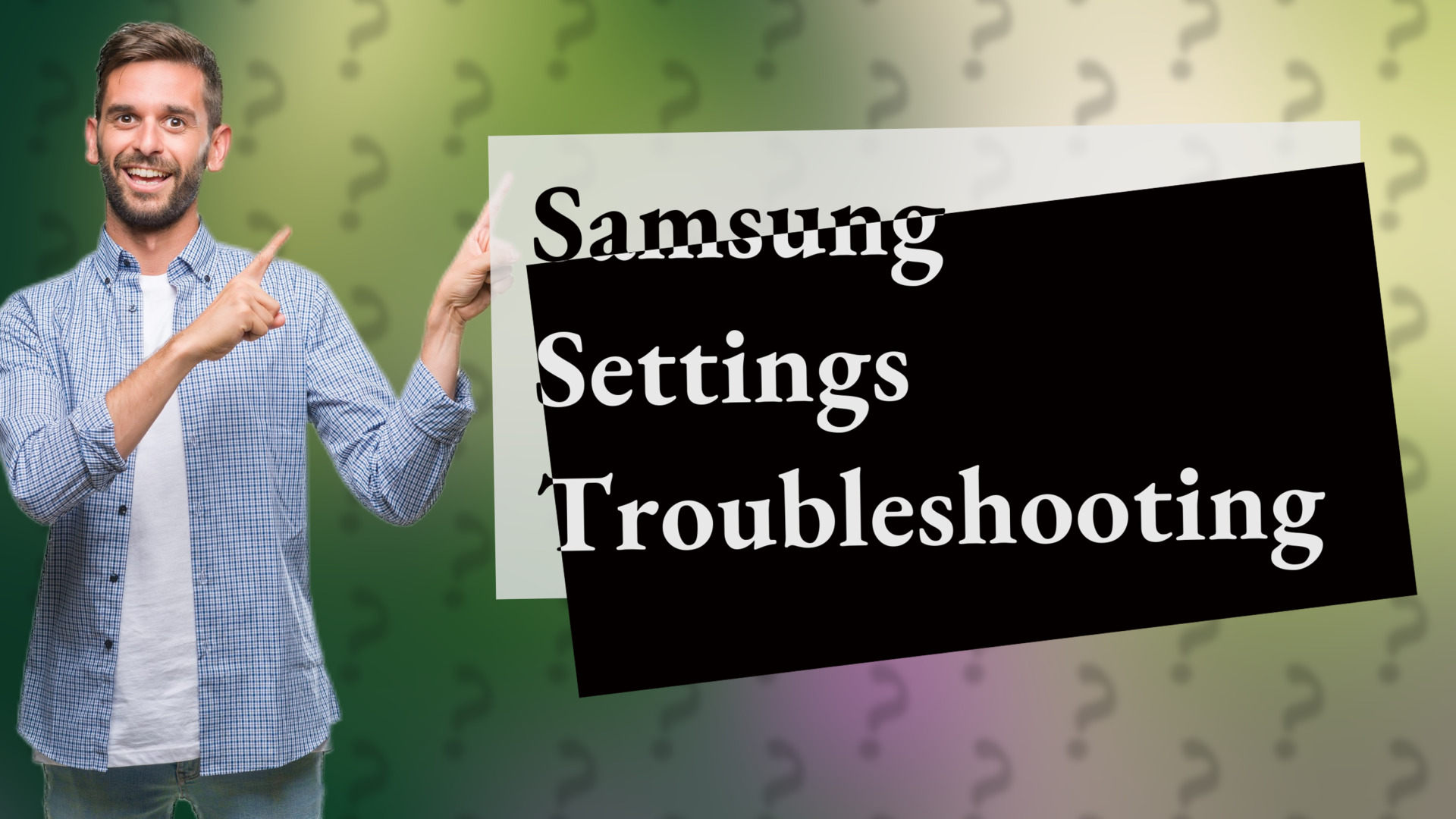 Samsung Settings Troubleshooting