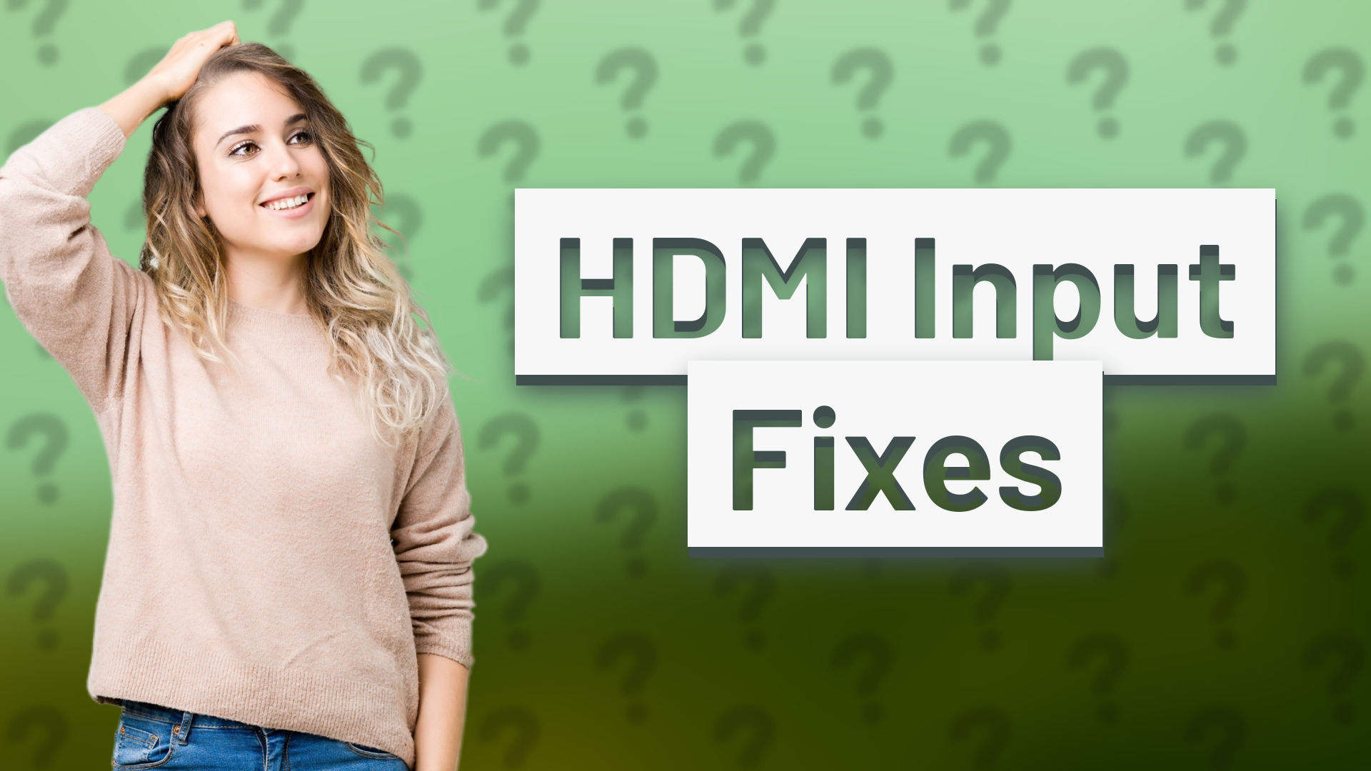 HDMI Input Fixes