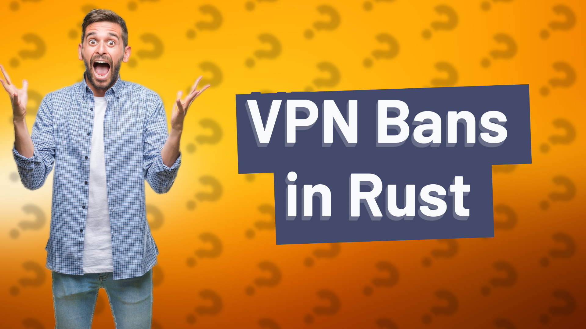 VPN Bans in Rust