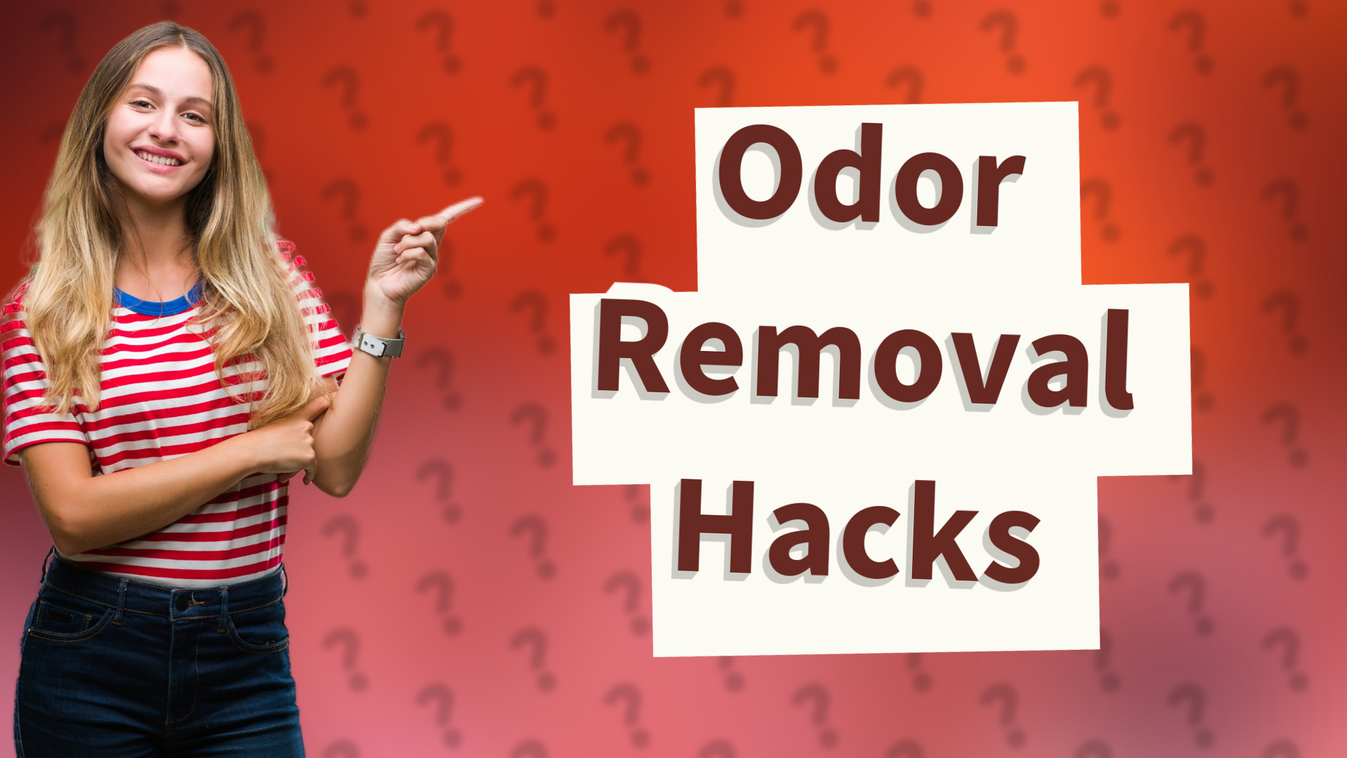 Odor Removal Hacks