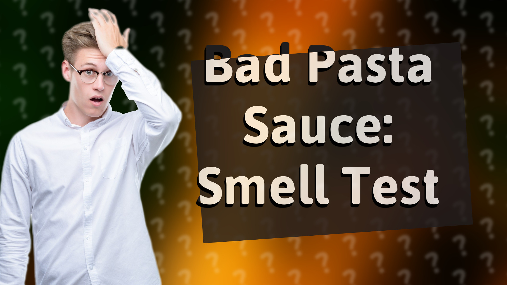 Bad Pasta Sauce: Smell Test