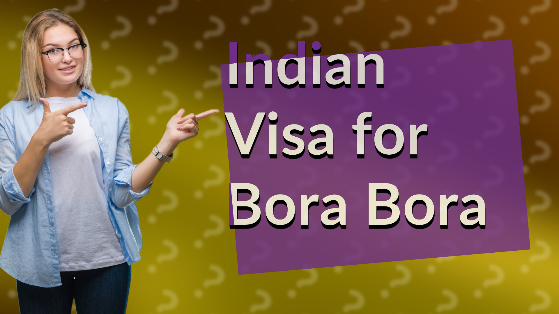 Indian Visa for Bora Bora