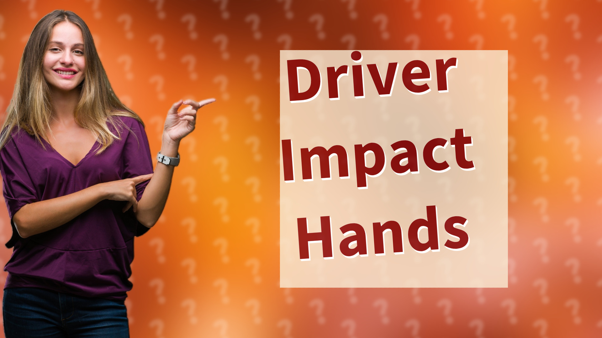 Driver Impact Hands
