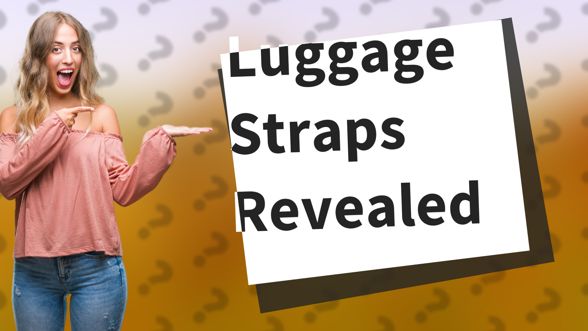 Luggage Straps Revealed
