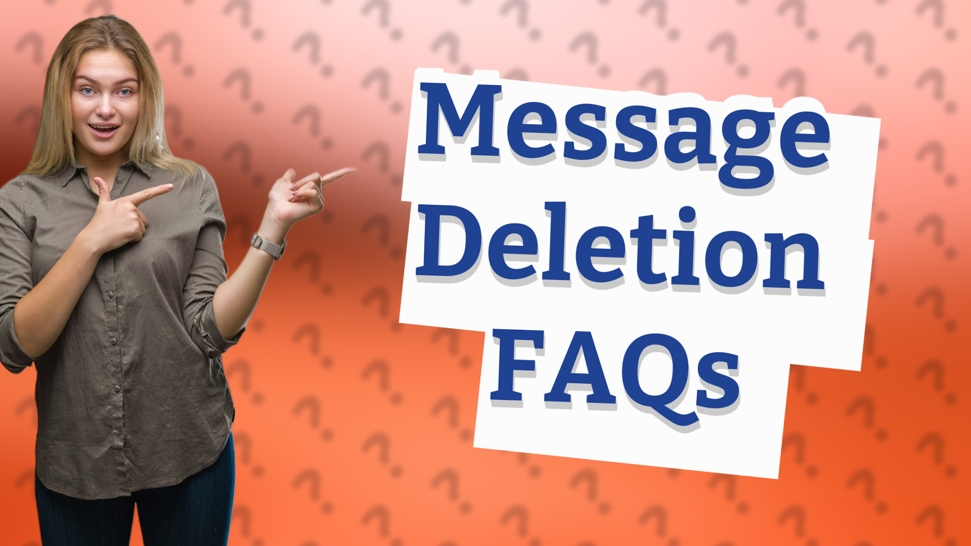 Message Deletion FAQs