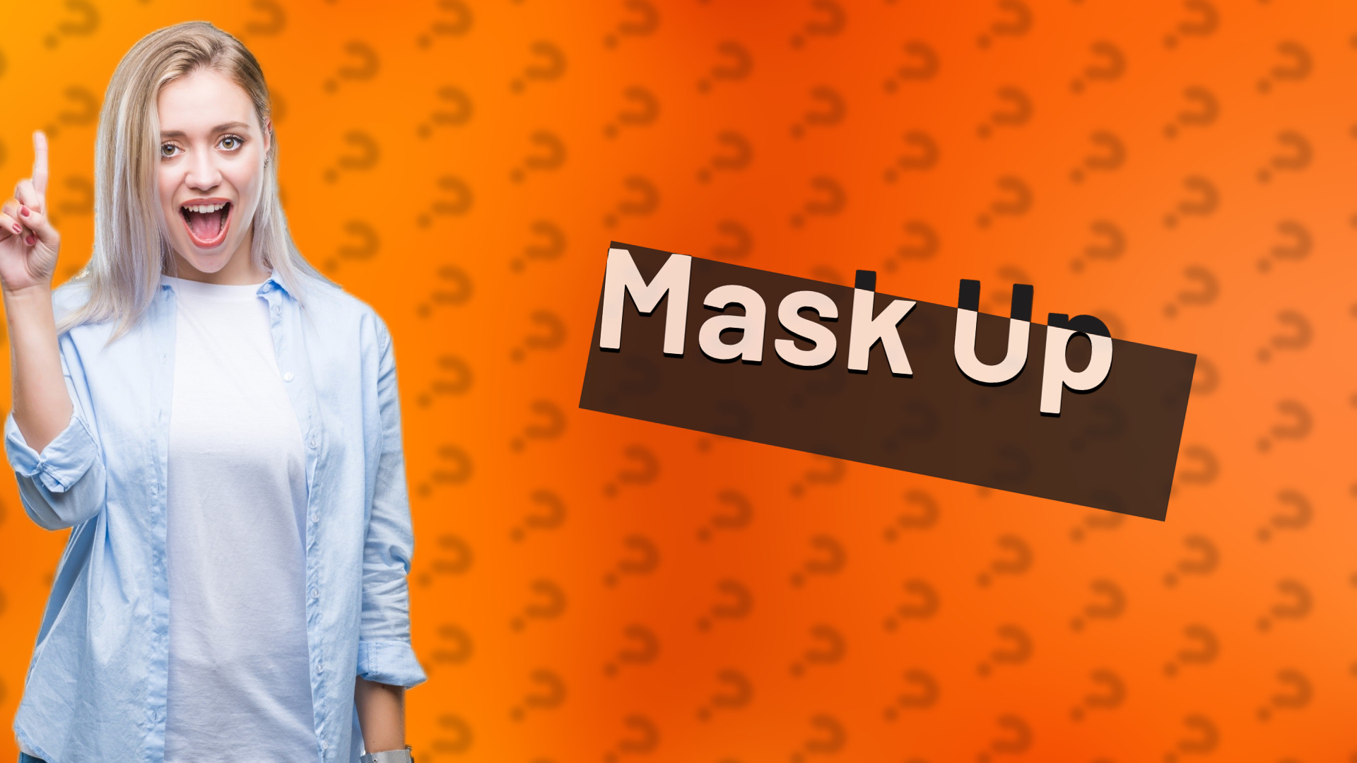 Mask Up