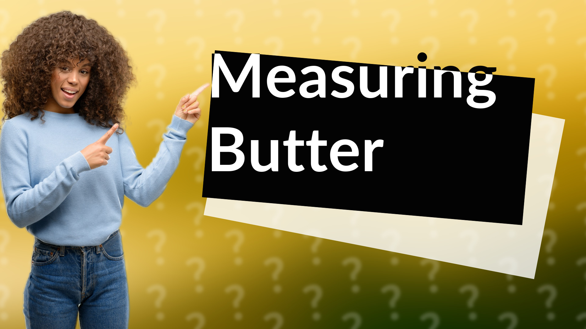 Measuring Butter