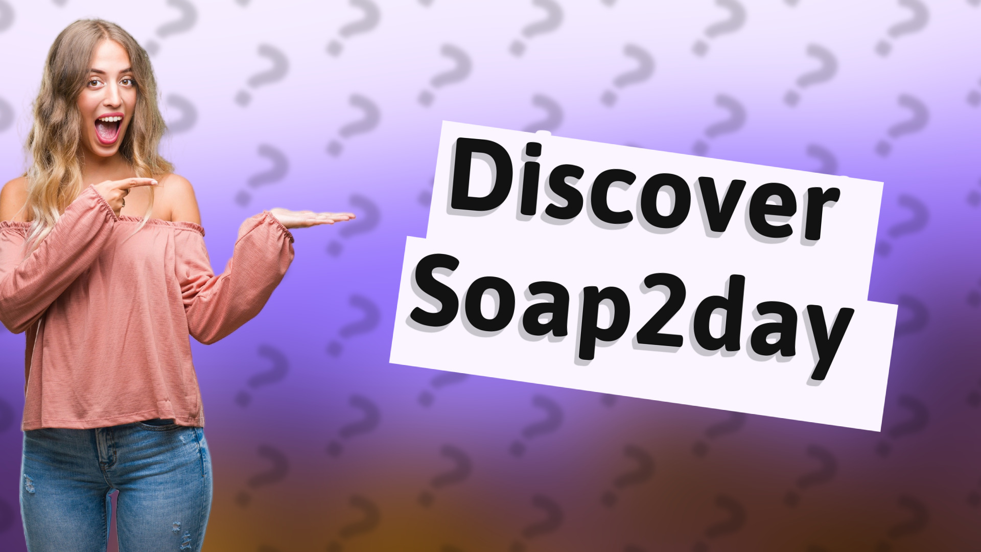 Discover Soap2day