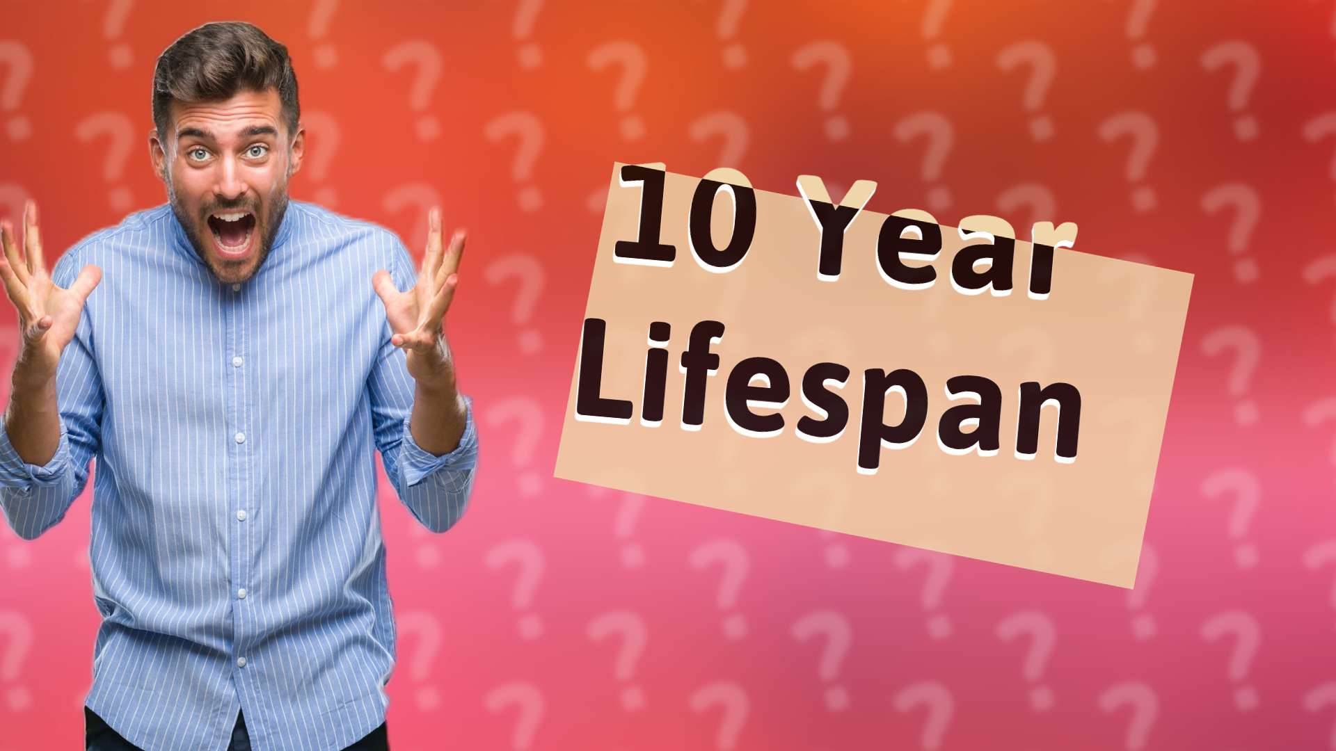 10 Year Lifespan