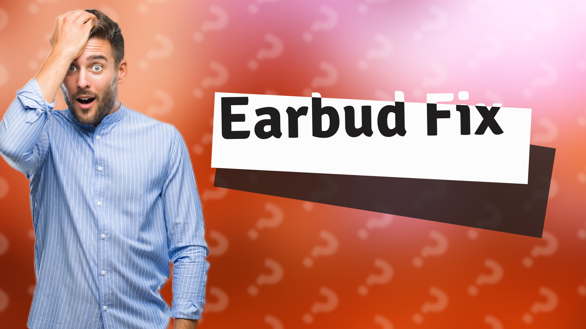 Earbud Fix