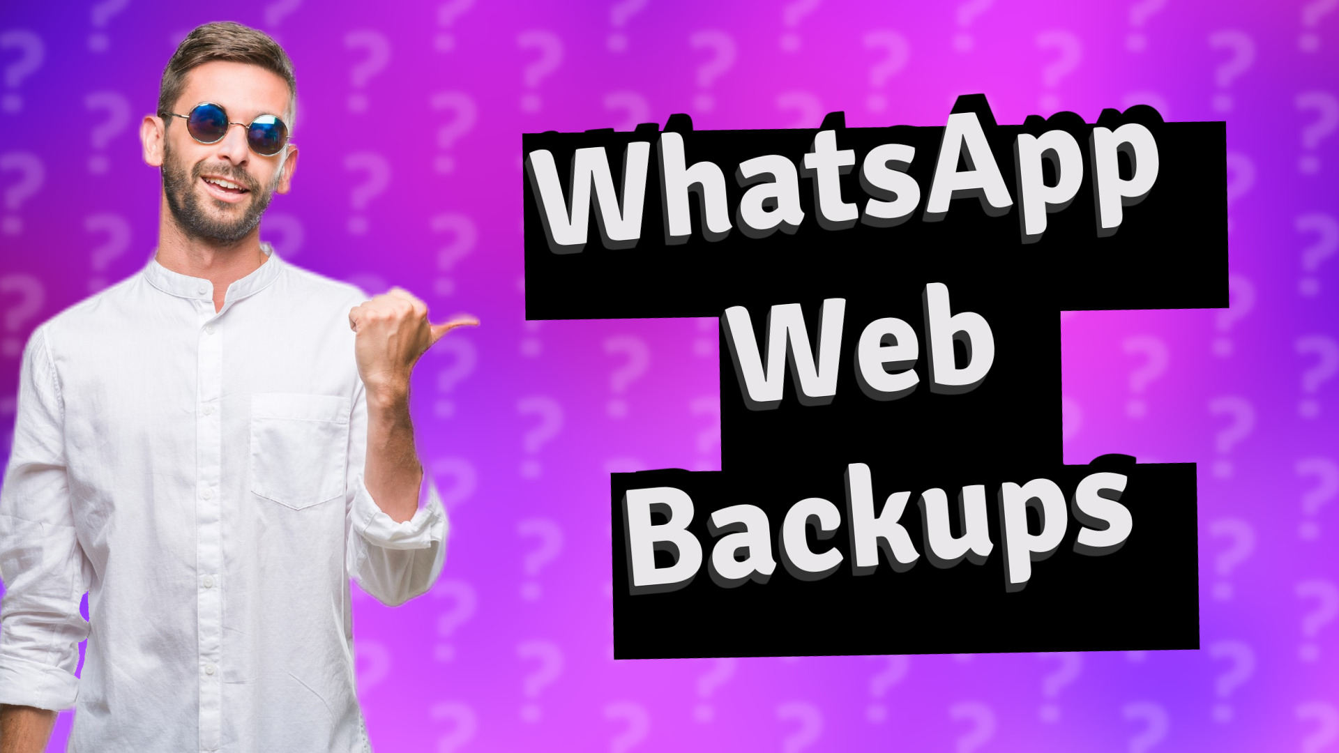 WhatsApp Web Backups