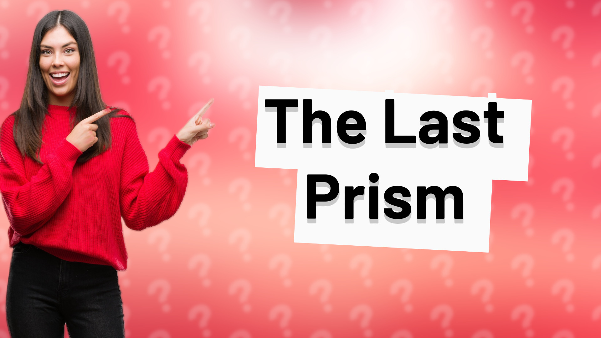 The Last Prism