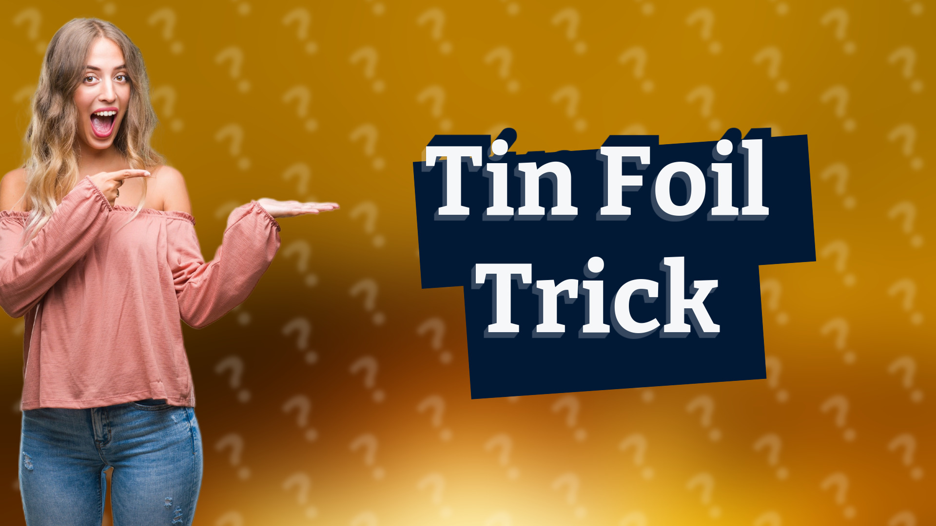 Tin Foil Trick