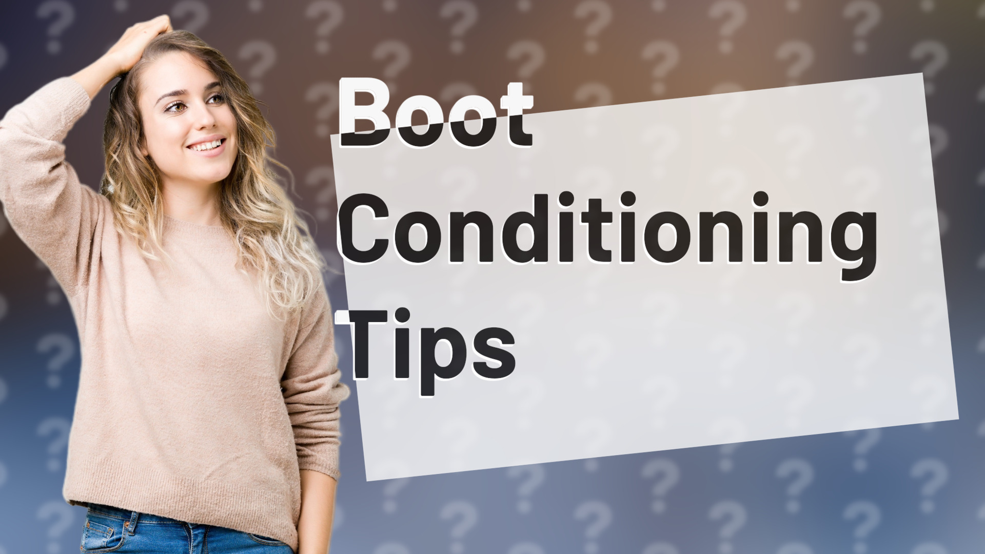 Boot Conditioning Tips
