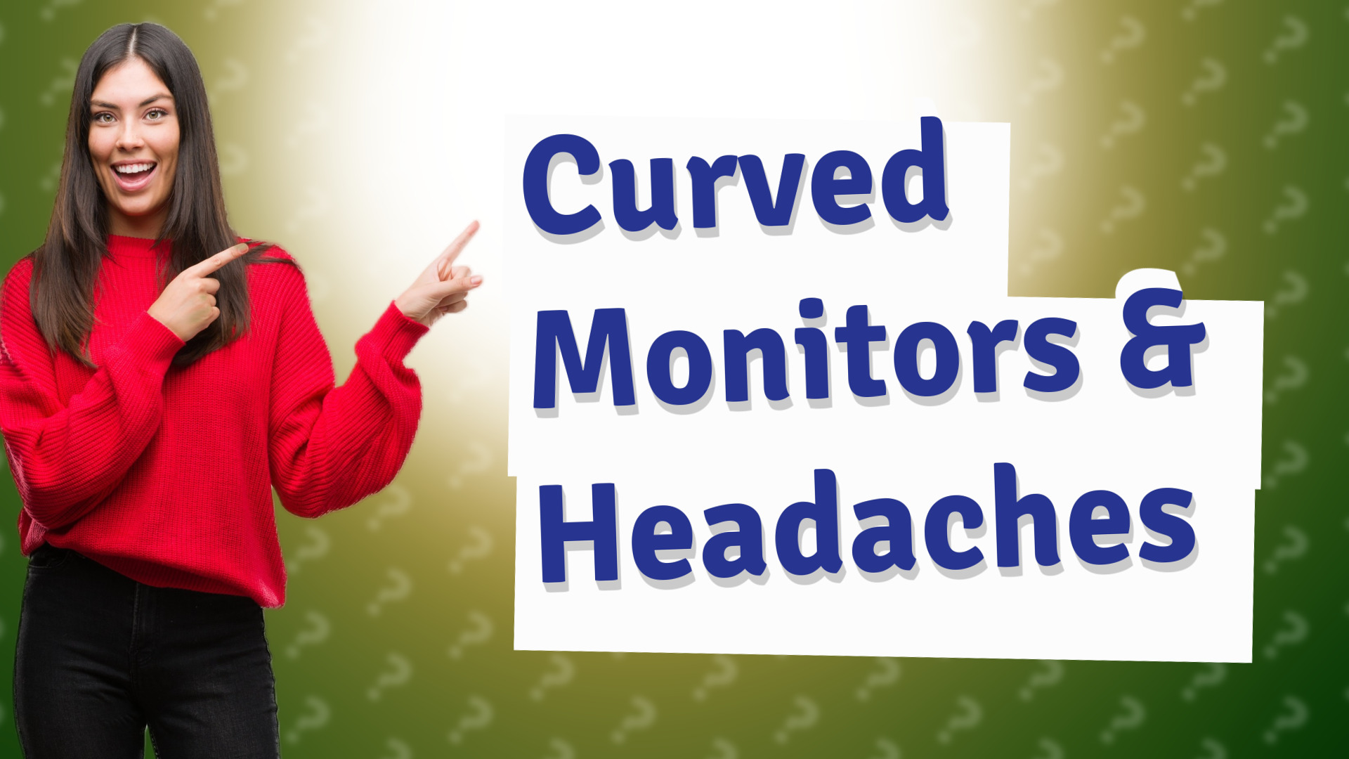 Curved Monitors & Headaches