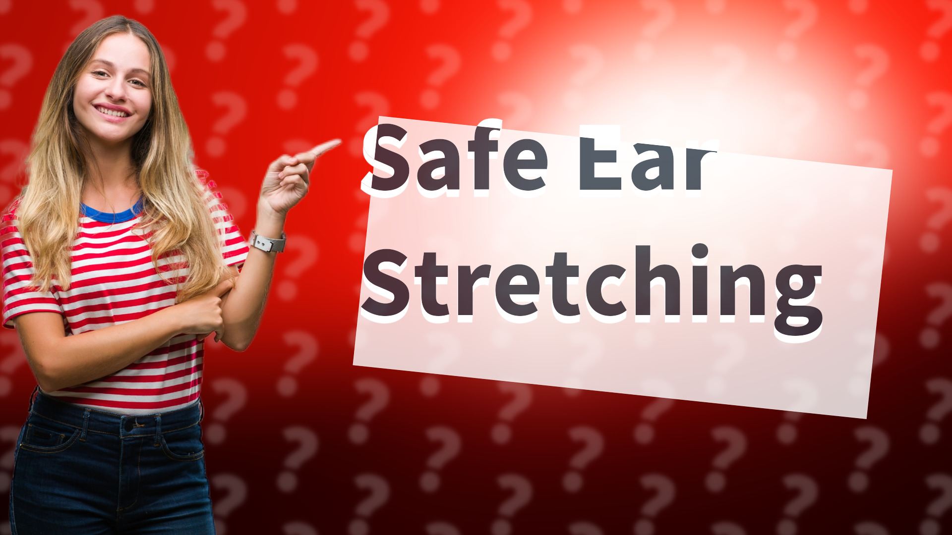 Safe Ear Stretching
