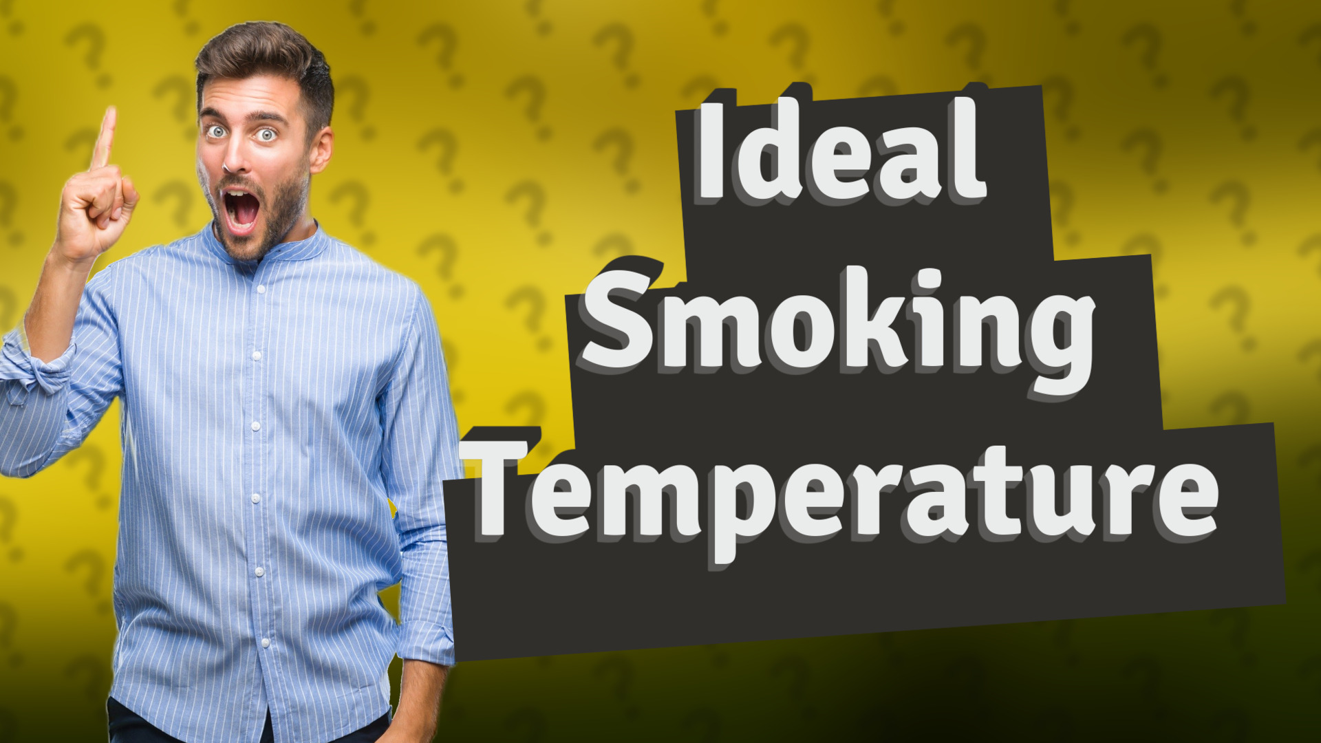 Ideal Smoking Temperature