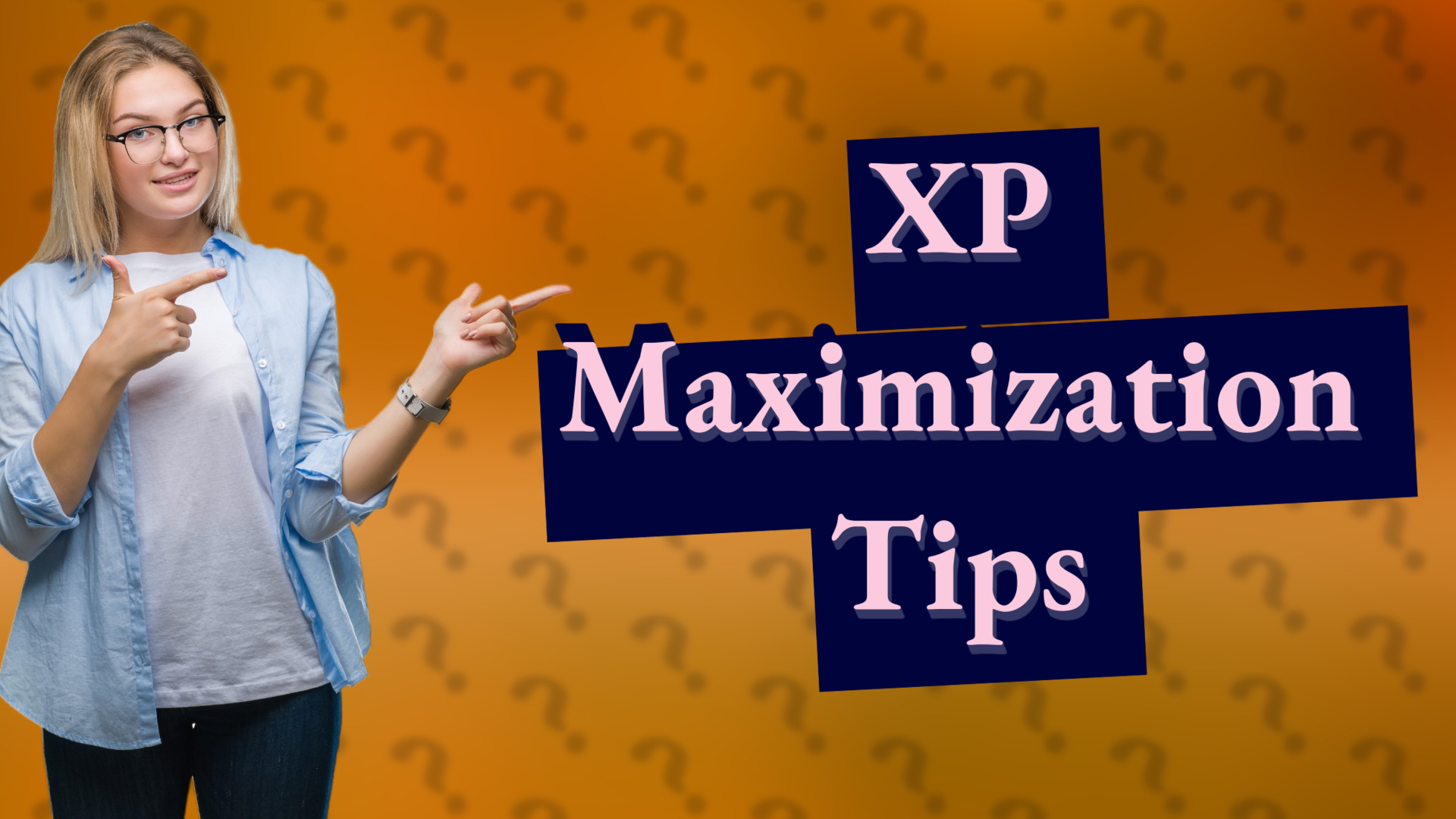 XP Maximization Tips