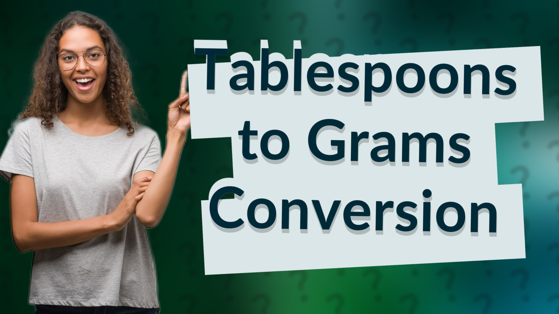 Tablespoons to Grams Conversion