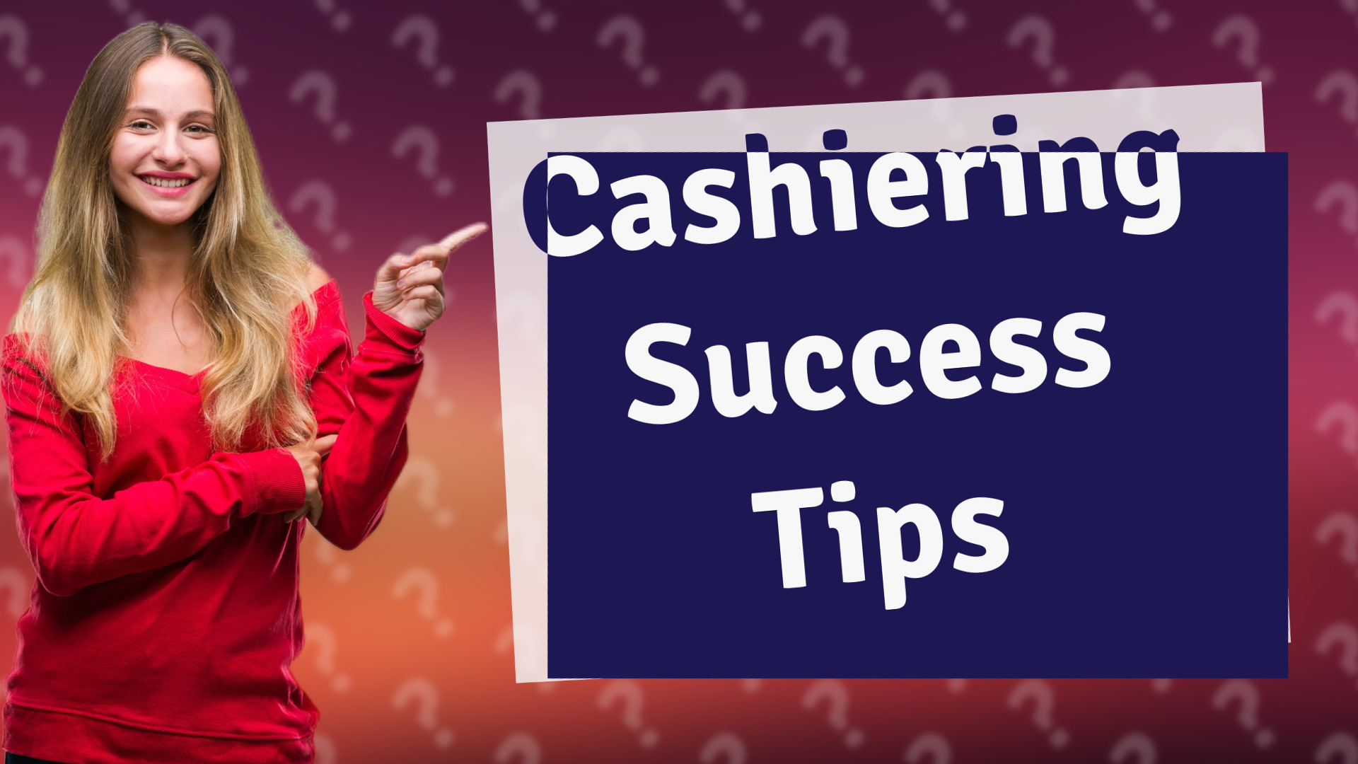 Cashiering Success Tips