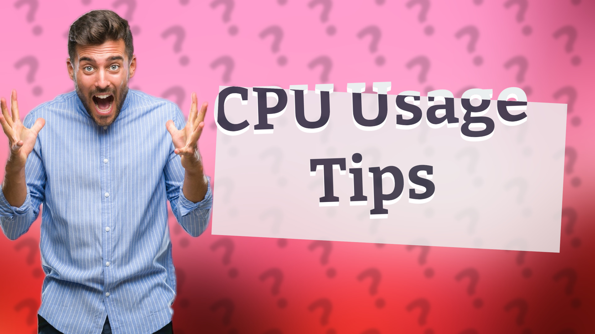 CPU Usage Tips