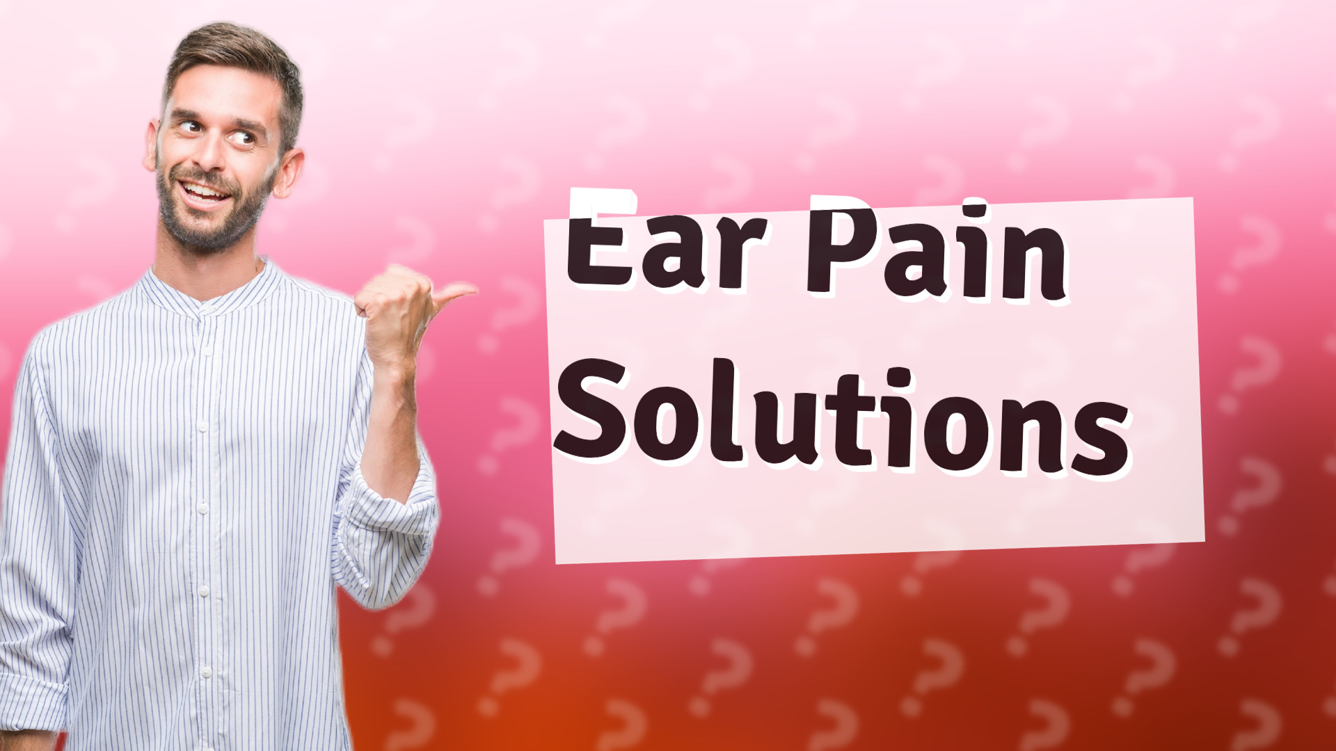 Ear Pain Solutions